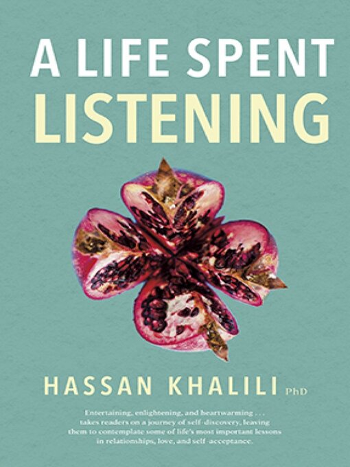 Title details for A Life Spent Listening by Hassan Khalili - Available